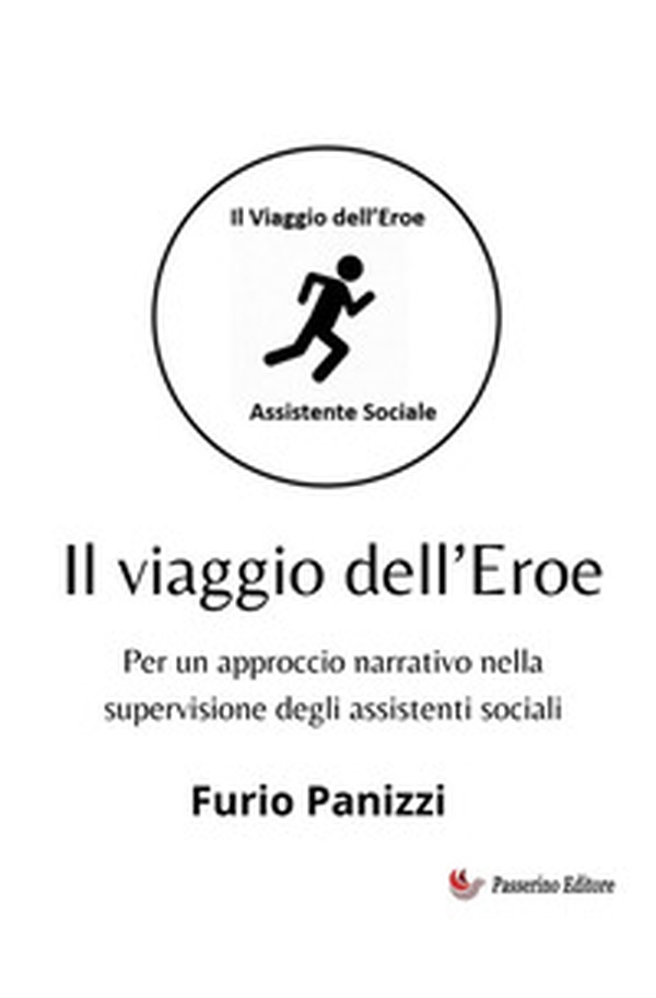 Il viaggio dell'Eroe. Per un approccio narrativo nella supervisione degli assistenti sociali - Librerie.coop Il viaggio dell'Eroe. Per un approccio narrativo nella supervisione degli assistenti sociali - Librerie.coop