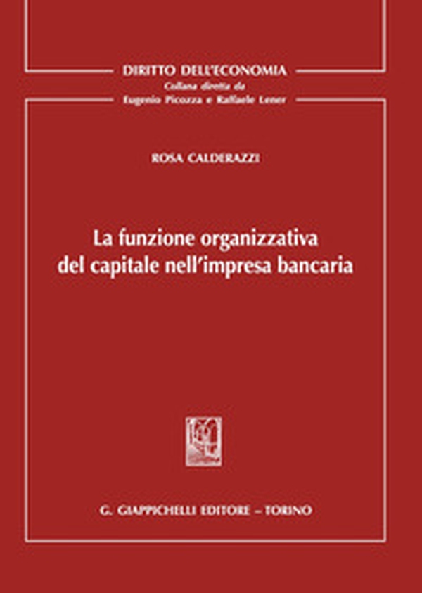 La funzione organizzativa del capitale nell'impresa bancaria - Librerie.coop La funzione organizzativa del capitale nell'impresa bancaria - Librerie.coop