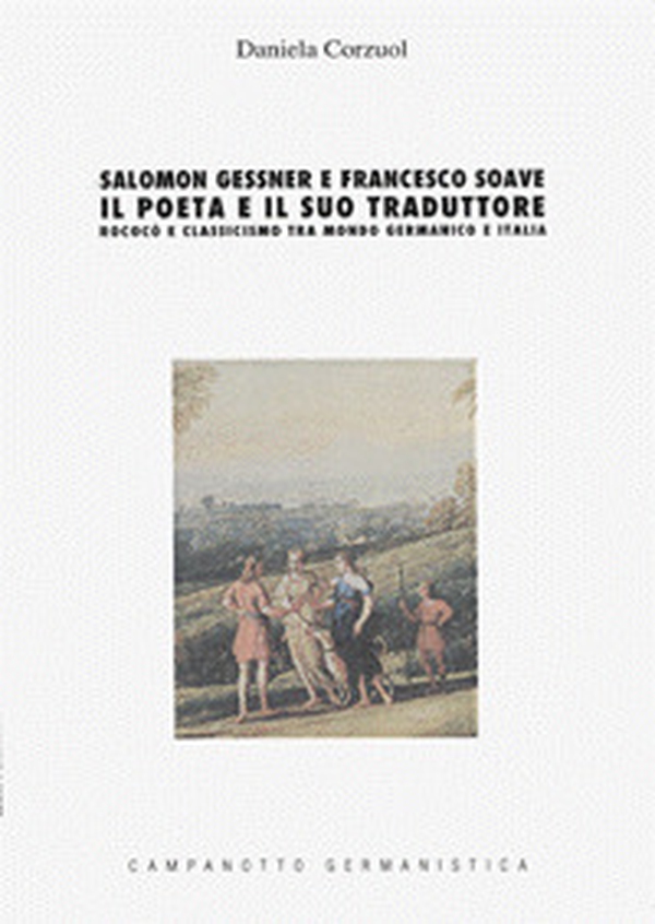 Salomon Gessner e Francesco Soave: il poeta e il suo traduttore - Librerie.coop Salomon Gessner e Francesco Soave: il poeta e il suo traduttore - Librerie.coop
