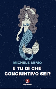 E tu di che congiuntivo sei? - Librerie.coop E tu di che congiuntivo sei? - Librerie.coop