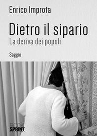 Dietro il sipario. La deriva dei popoli - Librerie.coop