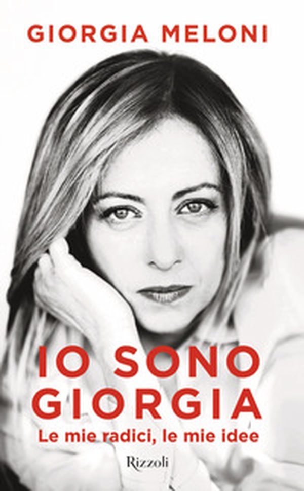 Io sono Giorgia. Le mie radici le mie idee - Librerie.coop Io sono Giorgia. Le mie radici le mie idee - Librerie.coop