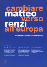Cambiare verso all'Europa. 99 considerazioni sul futuro dell'Unione - Librerie.coop Cambiare verso all'Europa. 99 considerazioni sul futuro dell'Unione - Librerie.coop