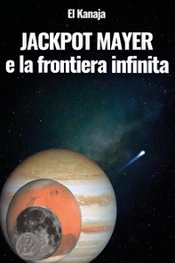 Jackpot mayer e la frontiera infinita - Librerie.coop