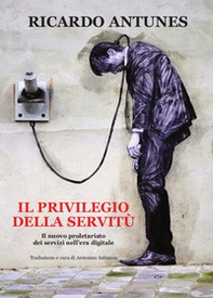 Il privilegio della servitù. Il nuovo proletariato dei servizi nell'era digitale - Librerie.coop