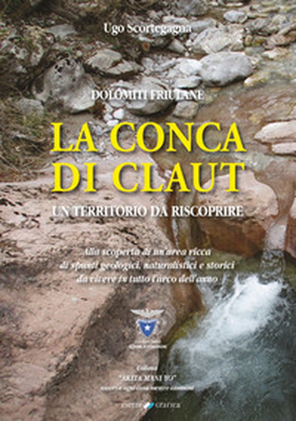 La conca di Claut. Un territorio da riscoprire - Librerie.coop La conca di Claut. Un territorio da riscoprire - Librerie.coop