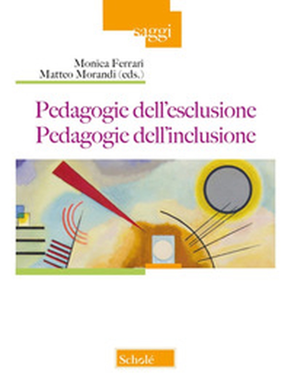 Pedagogie dell'esclusione. Pedagogie dell'inclusione - Librerie.coop Pedagogie dell'esclusione. Pedagogie dell'inclusione - Librerie.coop