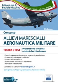 Concorso allievi marescialli. Aeronautica militare. Manuale per la preparazione completa a tutte le fasi di selezione - Librerie.coop