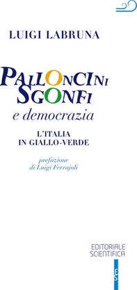 Palloncini sgonfi e democrazia. L'Italia in giallo-verde - Librerie.coop