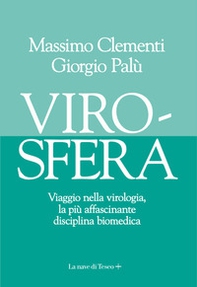 Virosfera. Viaggio nella virologia, la più affascinante disciplina biomedica - Librerie.coop