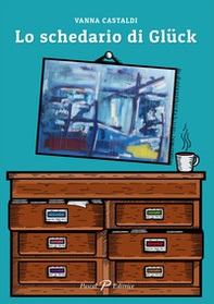 Lo schedario di Glück - Librerie.coop