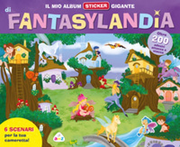 Il mio album sticker gigante di Fantasylandia - Librerie.coop