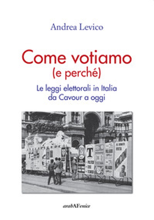 Come votiamo (e perché). Le leggi elettorali in Italia da Cavour a oggi - Librerie.coop Come votiamo (e perché). Le leggi elettorali in Italia da Cavour a oggi - Librerie.coop