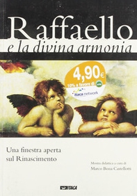 Raffaello e la divina armonia. Una finestra aperta sul Rinascimento. Catalogo della mostra (2005) - Librerie.coop