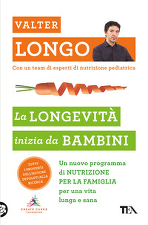 La longevità inizia da bambini. Un nuovo programma di nutrizione per la famiglia per una vita lunga e sana - Librerie.coop La longevità inizia da bambini. Un nuovo programma di nutrizione per la famiglia per una vita lunga e sana - Librerie.coop