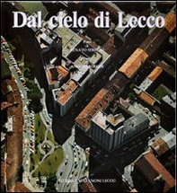 Dal cielo di Lecco - Librerie.coop