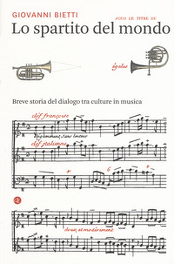 Lo spartito del mondo. Breve storia del dialogo tra culture in musica - Librerie.coop Lo spartito del mondo. Breve storia del dialogo tra culture in musica - Librerie.coop