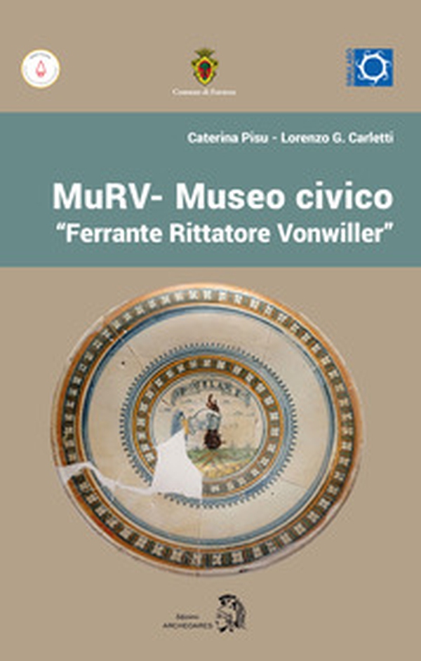 MuRV. Museo civico «Ferrante Rittatore Vonwiller» - Librerie.coop MuRV. Museo civico «Ferrante Rittatore Vonwiller» - Librerie.coop