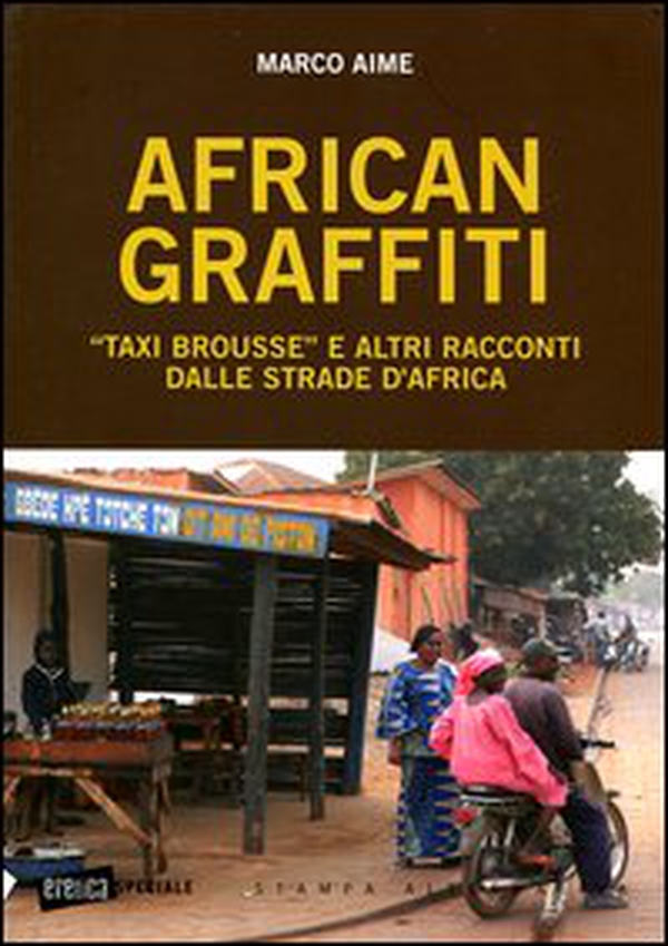 African graffiti. «Taxi brousse» e altri racconti dalle strade d'Africa - Librerie.coop African graffiti. «Taxi brousse» e altri racconti dalle strade d'Africa - Librerie.coop