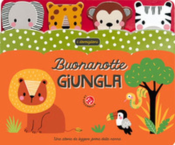 Buonanotte giungla - Librerie.coop Buonanotte giungla - Librerie.coop