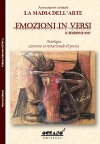 Emozioni in versi. Antologia. Concorso internazionale di poesia 2ª edizione 2017 - Librerie.coop