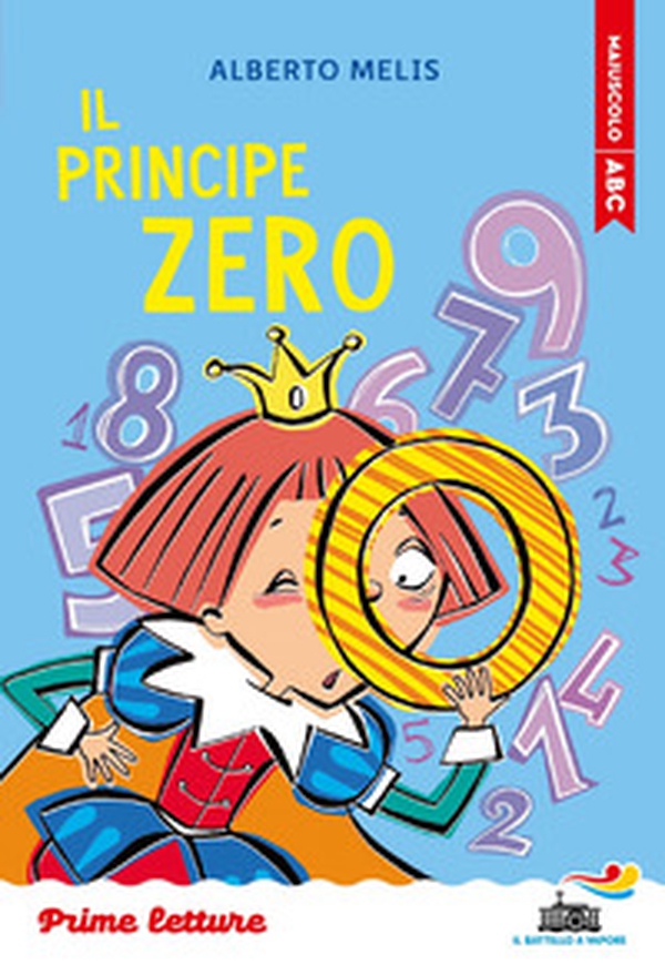 Il principe Zero. Stampatello maiuscolo - Librerie.coop Il principe Zero. Stampatello maiuscolo - Librerie.coop