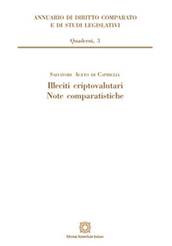 Illeciti criptovalutari. Note comparatistiche - Librerie.coop Illeciti criptovalutari. Note comparatistiche - Librerie.coop