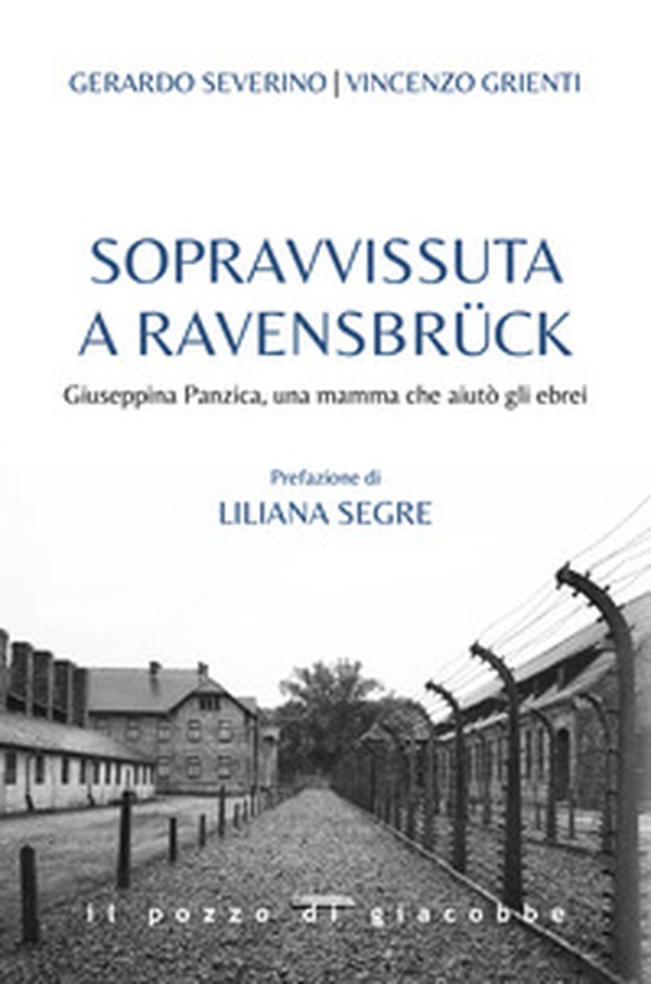 Sopravvissuta a Ravensbrück. Giuseppina Panzica, una mamma che aiutò gli ebrei - Librerie.coop Sopravvissuta a Ravensbrück. Giuseppina Panzica, una mamma che aiutò gli ebrei - Librerie.coop