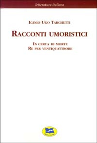 Racconti umoristici: In cerca di morte-Re per ventiquattrore [1869] - Librerie.coop