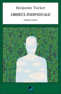 Libertà individuale. Scritti scelti - Librerie.coop