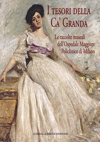 I tesori della Ca' Granda. Le raccolte museali dell'Ospedale Maggiore Policlinico di Milano - Librerie.coop I tesori della Ca' Granda. Le raccolte museali dell'Ospedale Maggiore Policlinico di Milano - Librerie.coop