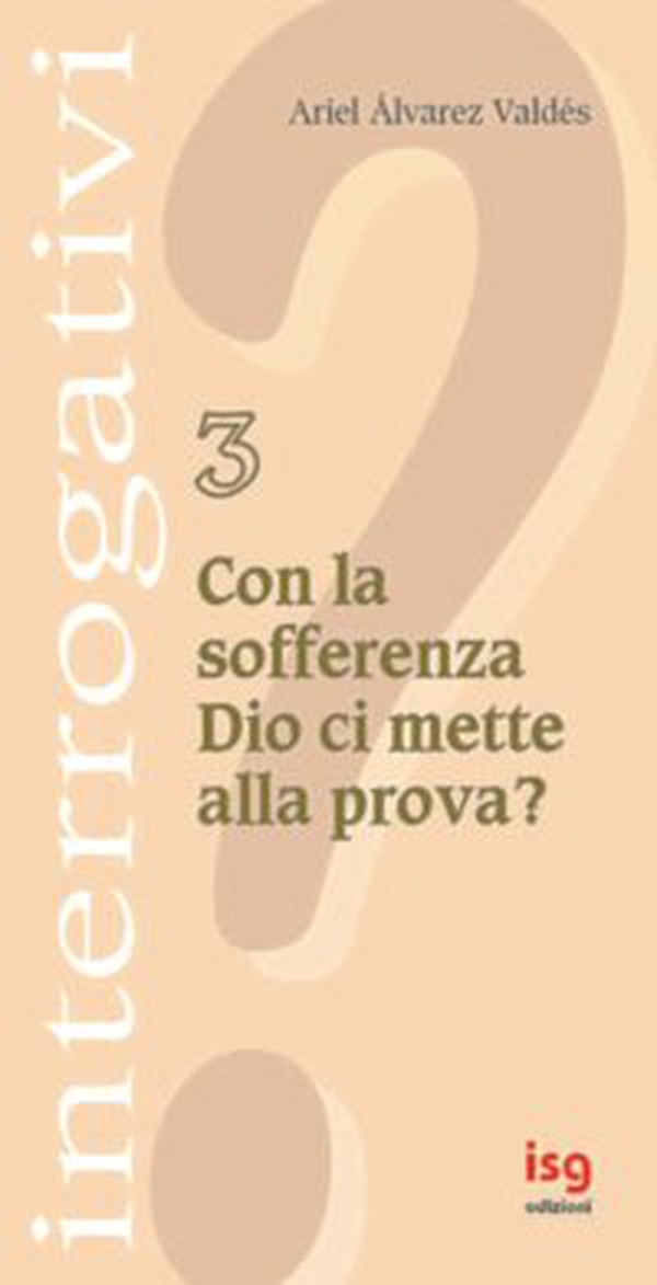 Con la sofferenza Dio ci mette alla prova? - Librerie.coop Con la sofferenza Dio ci mette alla prova? - Librerie.coop
