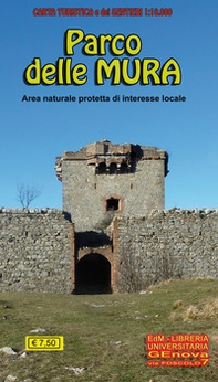 Carta turistica e dei sentieri 1:10.000 parco delle Mura. Area naturale protetta di interesse locale - Librerie.coop