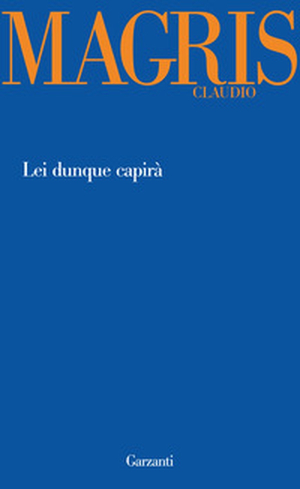 Lei dunque capirà - Librerie.coop Lei dunque capirà - Librerie.coop