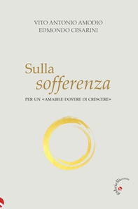 Sulla sofferenza. Per un «amabile dovere di crescere» - Librerie.coop