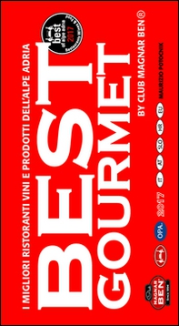 Magnar ben 2017. Best gourmet. I migliori ristoranti vini e prodotti dell'Alpe Adria - Librerie.coop Magnar ben 2017. Best gourmet. I migliori ristoranti vini e prodotti dell'Alpe Adria - Librerie.coop