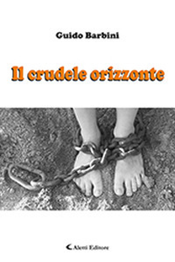 Il crudele orizzonte - Librerie.coop Il crudele orizzonte - Librerie.coop