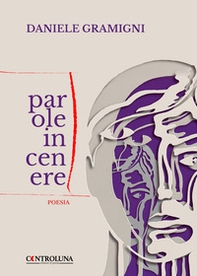 Parole in cenere - Librerie.coop Parole in cenere - Librerie.coop