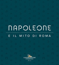 Napoleone e il mito di Roma - Librerie.coop
