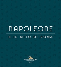 Napoleone e il mito di Roma - Librerie.coop Napoleone e il mito di Roma - Librerie.coop