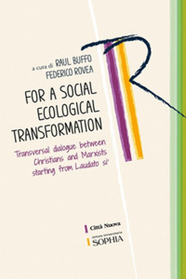 For a social ecological transformation. Transversal dialogue between Christians and Marxists starting from Laudato si' - Librerie.coop