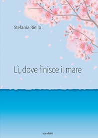 Lì, dove finisce il mare - Librerie.coop
