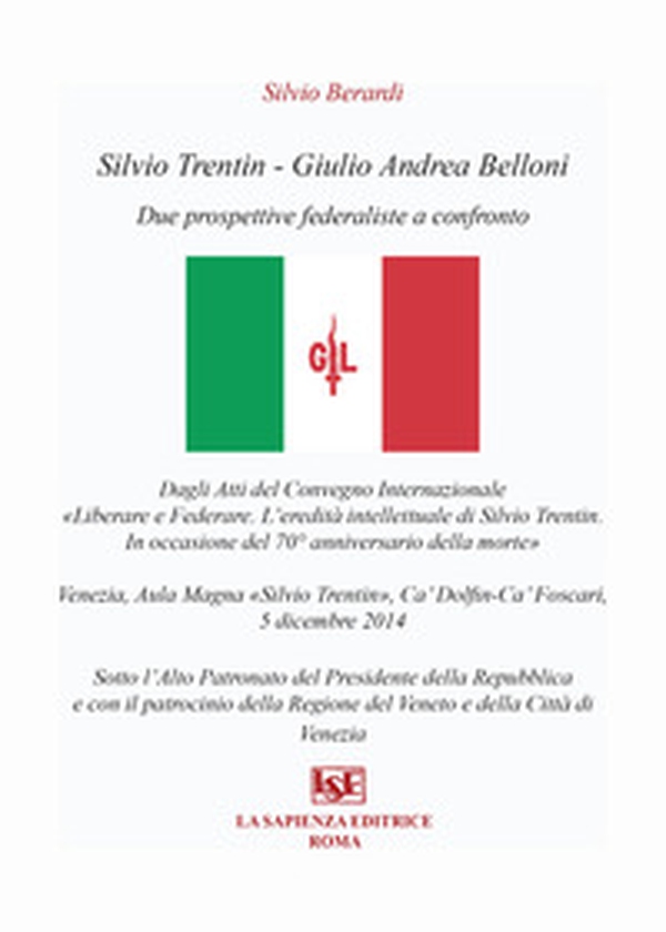 Silvio Trentin Giulio Andrea Belloni. Due prospettive federaliste a confronto - Librerie.coop Silvio Trentin Giulio Andrea Belloni. Due prospettive federaliste a confronto - Librerie.coop