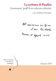 La scrittura di Pasolini. I provocatori «graffi» di un seducente educatore - Librerie.coop