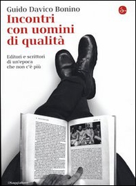 Incontri con uomini di qualità. Editori e scrittori di un'epoca che non c'è più - Librerie.coop Incontri con uomini di qualità. Editori e scrittori di un'epoca che non c'è più - Librerie.coop