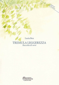 Tremula leggerezza. Raccolta di versi - Librerie.coop Tremula leggerezza. Raccolta di versi - Librerie.coop