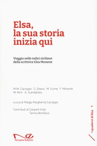 Elsa, la sua storia inizia qui. Viaggio nelle radici siciliane della scrittrice Elsa Morante - Librerie.coop