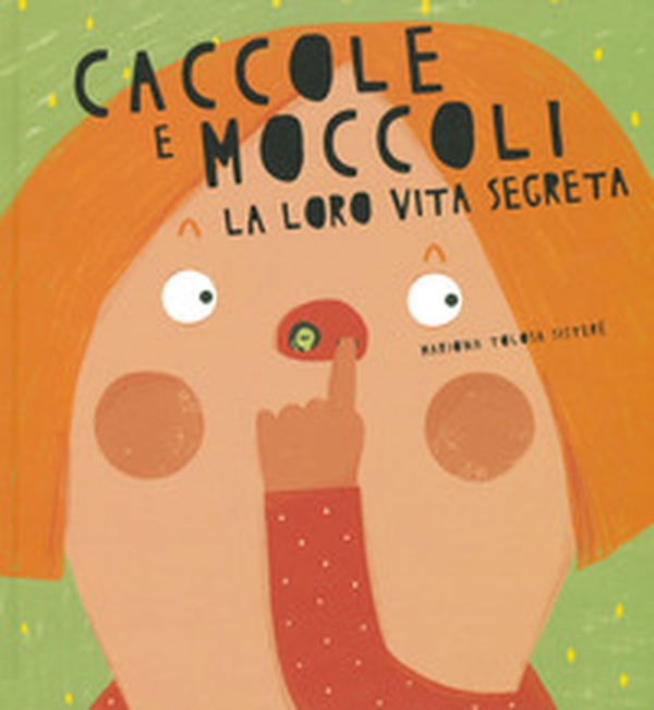 Caccole e moccoli. La loro vita segreta - Librerie.coop Caccole e moccoli. La loro vita segreta - Librerie.coop