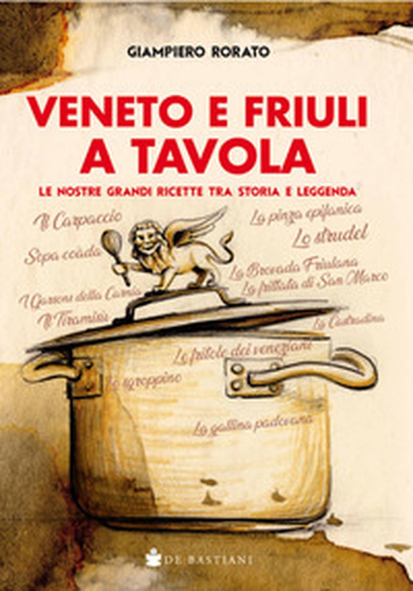 Veneto e Friuli a tavola - Librerie.coop Veneto e Friuli a tavola - Librerie.coop