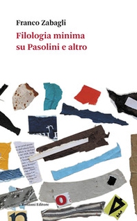 Filologia minima su Pasolini e altro - Librerie.coop